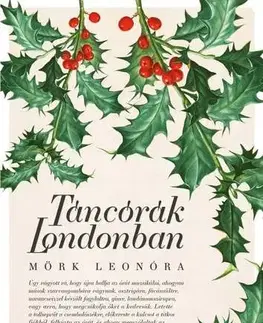 Historické romány Táncórák Londonban - Leonóra Mörk