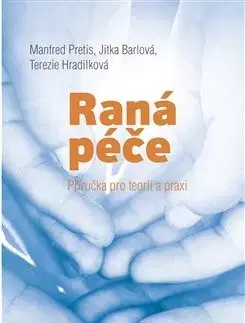 Výchova, cvičenie a hry s deťmi Raná péče - Kolektív autorov,Manfred Pretis