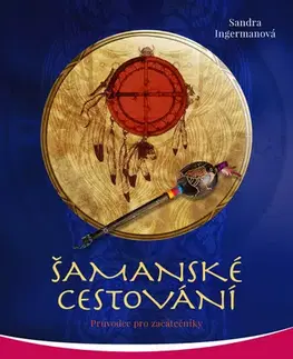 Mágia a okultizmus Šamanské cestování - Sandra Ingerman