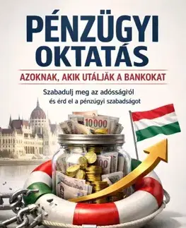 Financie, finančný trh, investovanie Pénzügyi oktatás azoknak, akik utálják a bankokat - Max Editorial