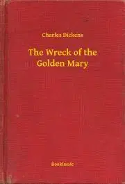Svetová beletria The Wreck of the Golden Mary - Charles Dickens