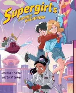 Beletria - ostatné Supergirl's Family Vacation - Brandon T. Snider,Sarah Leuver