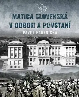 Slovenské a české dejiny Matica slovenská v odboji a v povstaní - Pavol Parenička