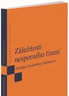 Právo ČR Záležitosti nesporného řízení - Markéta Flanderková Šlejharová