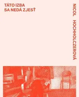Slovenská beletria Táto izba sa nedá zjesť - Nicol Hochholczerová