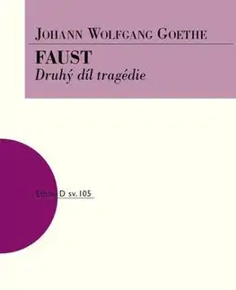 Dráma, divadelné hry, scenáre Faust - Druhý díl tragédie, 2. vydání - Johann Wolfgang Goethe