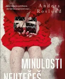 Detektívky, trilery, horory Minulosti neutečeš - Anders Roslund