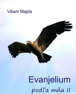 Náboženstvo - ostatné Evanjelium podľa mňa II - Viliam Majda
