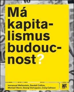Politológia Má kapitalismus budoucnost? - Kolektív autorov