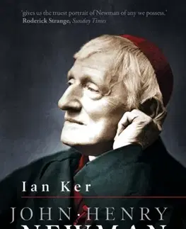 Biografie - Životopisy John Henry Newman - Ian Ker