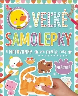 Nalepovačky, vystrihovačky, skladačky Mláďatá - Veľké samolepky pre malé ruky