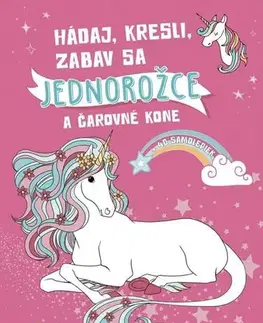 Pre dievčatá Hádaj, kresli, zabav sa - Jednorožce a čarovné kone - neuvedený,Ľudmila Strukelyová