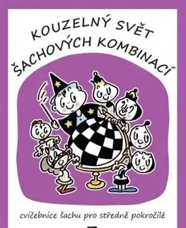 Šport - ostatné Kouzelný svět šachových kombinací 3.díl - Martin Beil,Vlasta Pospíšilová