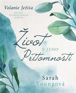 Kresťanstvo Život v Jeho prítomnosti - Sarah Young