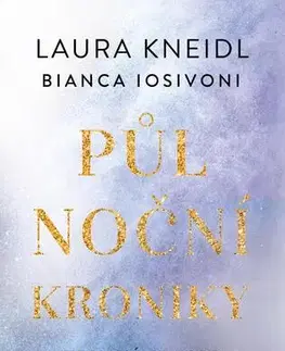 Sci-fi a fantasy Půlnoční kroniky 2: Krvavá magie - Laura Kneidl,Bianca Iosivoni