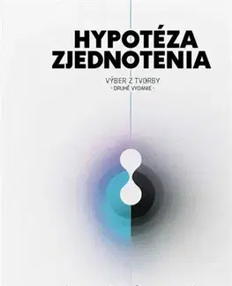 Astronómia, vesmír, fyzika Hypotéza zjednotenia: výber z tvorby, 2. vydanie - Pavol Dančanin
