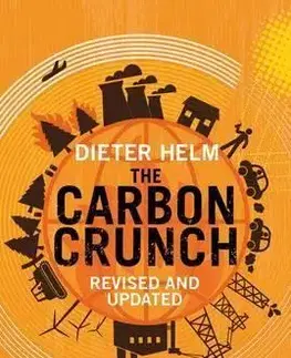 Cudzojazyčná literatúra Carbon Crunch - How We're Getting Climate Change Wrong - And How to Fix it - Dieter Helm