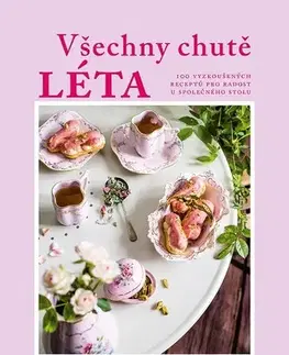 Kuchárky - ostatné Všechny chutě léta - Pavlína Blahotová