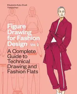 Dizajn, úžitkové umenie, móda Figure Drawing for Fashion Design, Vol. 2 - Elisabetta Drudi,Tiziani Paci