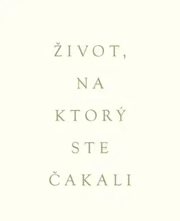 Rozvoj osobnosti Život, na ktorý ste čakali - Brianna Wiest,Tomáš Petrakovič