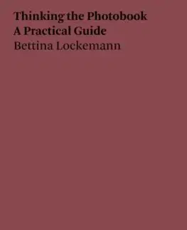 Fotografia Bettina Lockemann: Thinking the Photobook - Bettina Lockemann