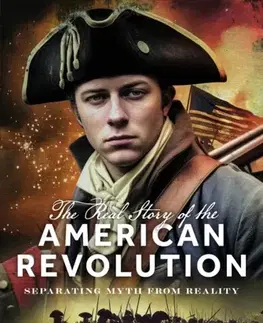 História The Real Story of the American Revolution - Mike Wells