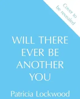 Beletria Will There Ever Be Another You - Patricia Lockwood