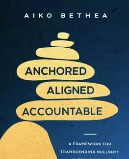 Rozvoj osobnosti Anchored, Aligned, Accountable - Aiko Bethea