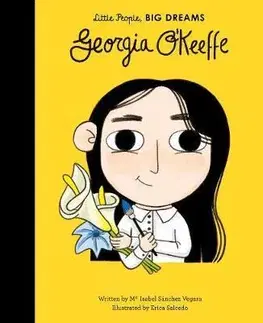 V cudzom jazyku Little People Big Dreams - Georgia O`Keefe - Isabel Sanchez Vegara,Erica Salcedo Saiz