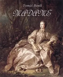 Historické romány Madame - Tomáš Beník