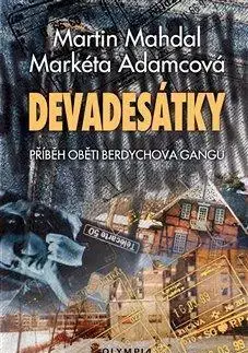 Skutočné príbehy Devadesátky: Příběh oběti Berdychova gangu - Martin Mahdal,Markéta Adamcová