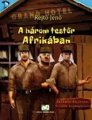 Svetová beletria A három testőr Afrikában - Jenő Rejtő