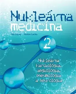 Pre vysoké školy Nukleárna medicína 2 - Ján Lepej,Anton Lacko