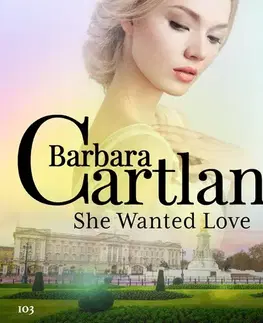 Romantická beletria Saga Egmont She Wanted Love (Barbara Cartland's Pink Collection 103) (EN)