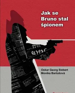 Historické romány Jak se Bruno stal špiónem - Oskar Georg Siebert