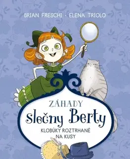 Dobrodružstvo, napätie, western Záhady slečny Berty 1: Klobúky roztrhané na kusy - Brian Freschi,Elena Triolo