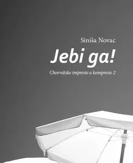 Novely, poviedky, antológie Jebi ga! - Siniša Novac