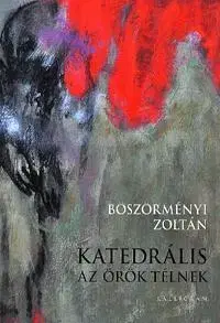 Beletria - ostatné Katedrális az örök télnek - Zoltán Böszörményi