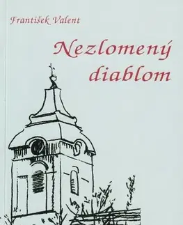 Osobnosti Nezlomený diablom, 3. vydanie - František Valent