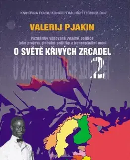 Politológia O světě křivých zrcadel 2 - Valerij Viktorovič Pjakin