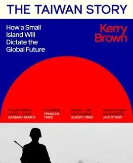 Svetové dejiny, dejiny štátov The Taiwan Story - Kerry Brown