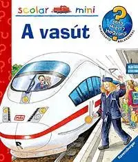 Encyklopédie pre deti a mládež - ostatné Scolar - mini A vasút - Andrea Erneová