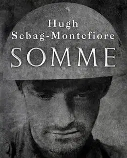 História - ostatné Somme - Into the Breach - Hugh Sebag-Montefiore