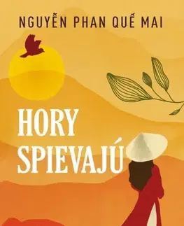 Historické romány Hory spievajú - Nguyen Phan Que Mai,Bibiána Lieskovanová