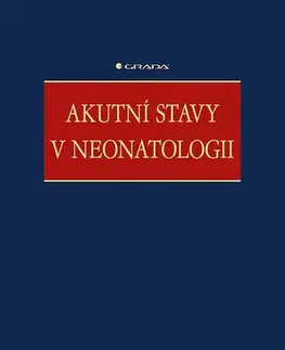 Pediatria Akutní stavy v neonatologii - Zbyněk Straňák,Kolektív autorov