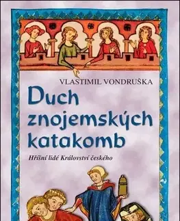 Historické romány Duch znojemských katakomb - Hříšní lidé Království českého, 2. vydání - Vlastimil Vondruška