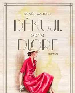 Svetová beletria Děkuji, pane Diore - Agnes Gabriel,Michaela Škultéty
