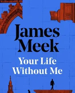 Beletria Your Life Without Me - James Meek