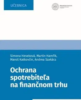Ekonómia, manažment - ostatné Ochrana spotrebiteľa na finančnom trhu - Kolektív autorov