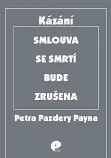 Kresťanstvo Smlouva se smrtí bude zrušena - Petra Pazdery Payne
